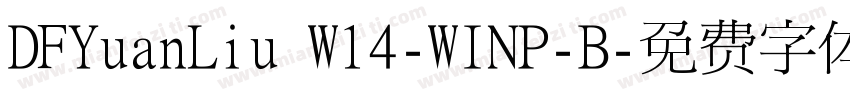 DFYuanLiu W14-WINP-B字体转换